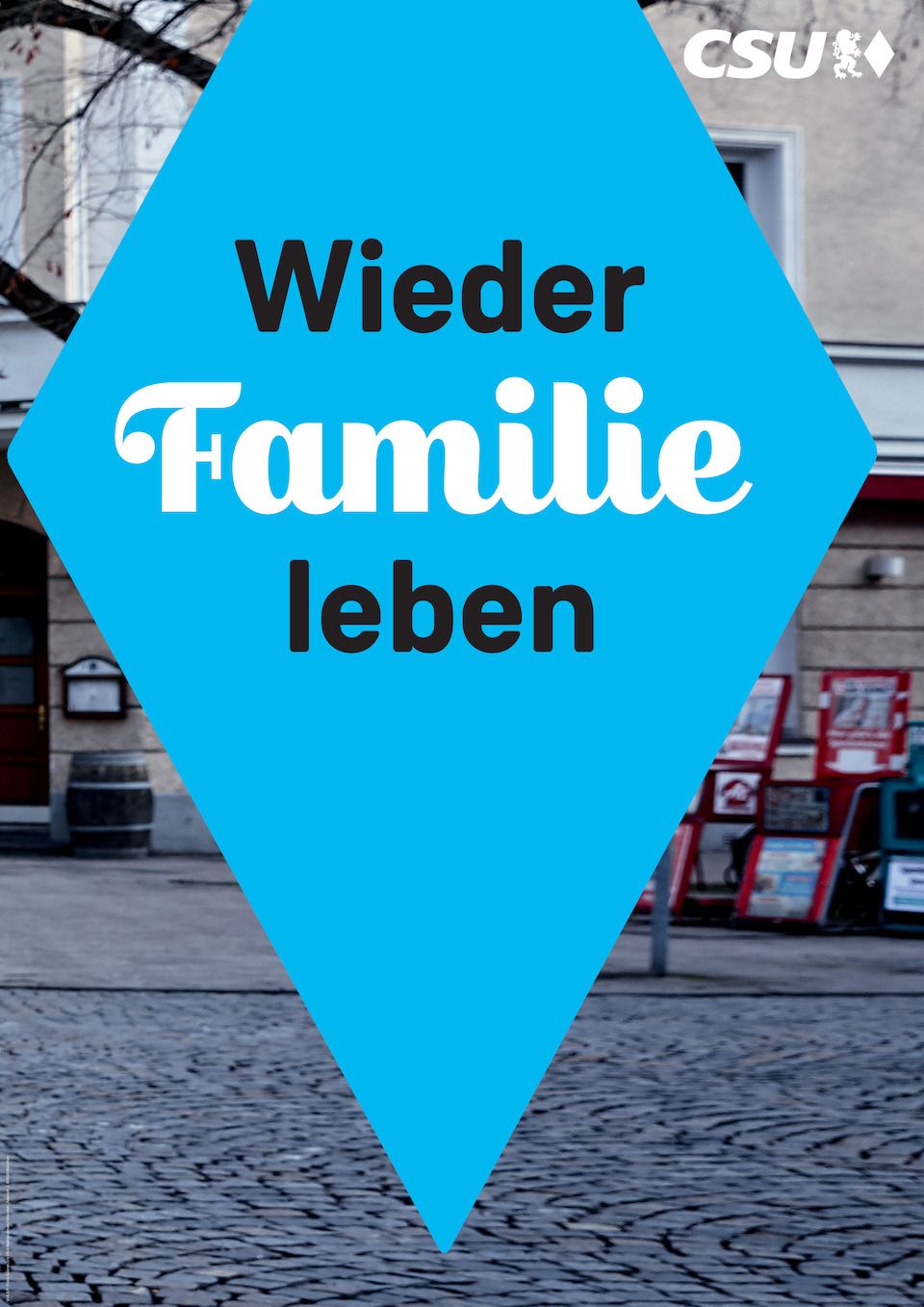 Wahlplakat Kristina Frank - Wieder Familie leben